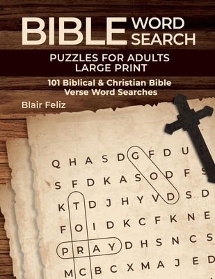 Bible Word Search Puzzles For Adults Large Print: 101 Biblical 