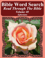 Bible Word Search Read Through the Bible Volume 40: Ephesians Extra Large Print