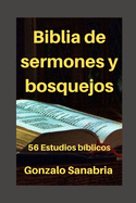Biblia de sermones y bosquejos: 56 Estudios b?blicos para ensear y predicar