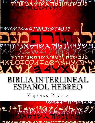 Biblia Interlineal Espaol Hebreo: Para Leer En Hebreo - Peretz, Yojanan Ben