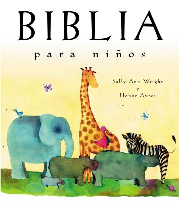 Biblia Para Ninos - Wright, Sally Ann, and Ayres, Honor (Illustrator)