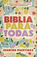 Biblia Para Todas: El Conocimiento de la Palabra Que Todas Necesitamos