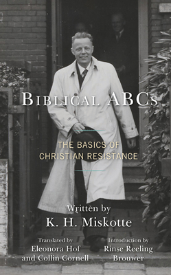 Biblical ABCs: The Basics of Christian Resistance - Hof, Eleonora (Translated by), and Cornell, Collin (Translated by), and Brouwer, Rinse Reeling (Introduction by)