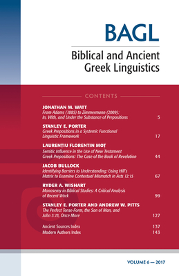 Biblical and Ancient Greek Linguistics, Volume 6 - Porter, Stanley E (Editor), and O'Donnell, Matthew Brook (Editor)