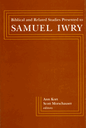 Biblical and Related Studies Presented to Samuel Iwry