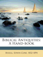 Biblical Antiquities: A Hand-Book