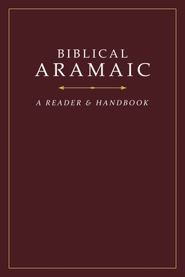 Biblical Aramaic: A Reader and Handbook - Vance, Donald R, and Athas, George, and Avrahami, Yael