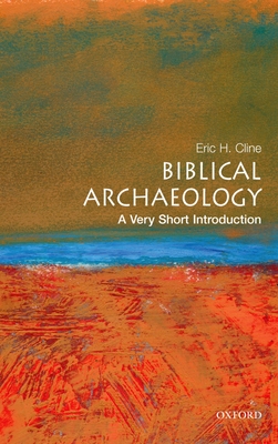 Biblical Archaeology: A Very Short Introduction - Cline, Eric H