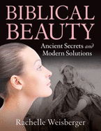 Biblical Beauty: Ancient Secrets and Modern Solutions