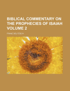 Biblical Commentary on the Prophecies of Isaiah Volume 2