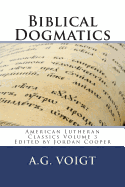 Biblical Dogmatics: A Study of Evangelical Lutheran Theology