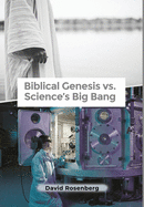 Biblical Genesis vs. Science's Big Bang: Why the Bible Is Correct