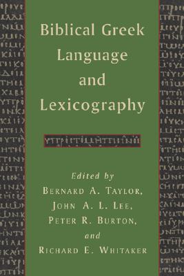 Biblical Greek Language and Lexicography: Essays in Honor of Frederick W. Danker - Taylor, Bernard A