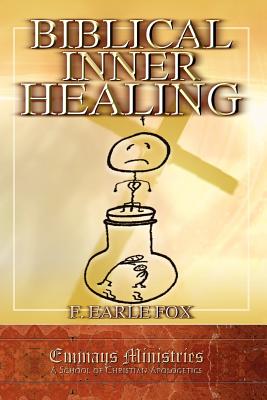 Biblical Inner Healing - Fox, F Earle