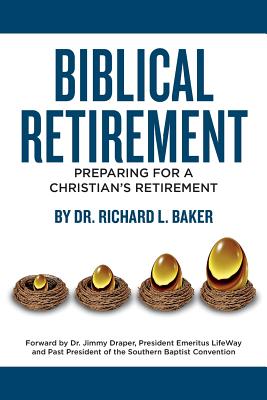 Biblical Retirement: Preparing for a Christian's Retirement - Baker, Richard L