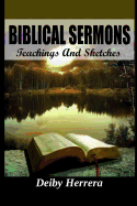 Biblical Sermons: Teachings and Sketches