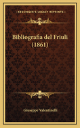 Bibliografia del Friuli (1861)