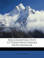 Bibliografiska Och Litteraturhistoriska Anteckningar