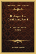 Bibliographia Camilliana, Part 1: A Obra de Camillo (1894)