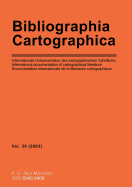 Bibliographia Cartographica: Internationale Dokumentation Des Kartographischen Schrifttums
