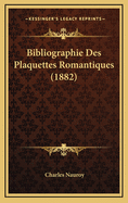 Bibliographie Des Plaquettes Romantiques (1882)