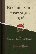 Bibliographie Hispanique, 1916 (Classic Reprint)