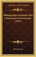Bibliographie Sommaire Des Chansonniers Provencaux (1916)