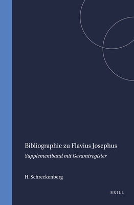 Bibliographie Zu Flavius Josephus: Supplementband Mit Gesamtregister - Schreckenberg, Heinz