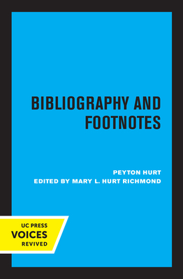 Bibliography and Footnotes, Third Edition: A Style Manual for Students and Writers - Hurt, Peyton, and Richmond, Mary Hurt (Editor)