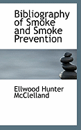 Bibliography of Smoke and Smoke Prevention