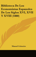 Biblioteca de Los Economistas Espanoles de Los Siglos XVI, XVII y XVIII (1880)