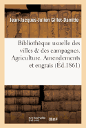 Biblioth?que Usuelle Des Villes & Des Campagnes. Agriculture. Amendements Et Engrais