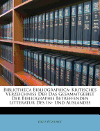 Bibliotheca Bibliographica: Kritisches Verzeichniss