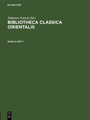 Bibliotheca Classica Orientalis. Band 6, Heft 1 - Institut F?r Griechisch-Rmische Altertumskunde Bei Der Deutschen Akademie Der Wissenschaften Zu Ber, and Irmsch, Johannes (Editor)