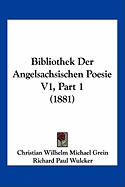 Bibliothek Der Angelsachsischen Poesie V1, Part 1 (1881)