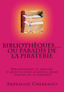 Bibliotheques...Ou Paradis de La Piraterie: Appel a la Protection Des Droits Fondamentaux Des Auteurs