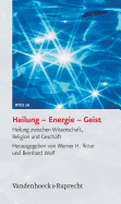 Biblisch-theologische Schwerpunkte: Heilung zwischen Wissenschaft, Religion und Geschäft