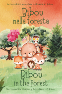 Bibou nella foresta - Bibou in the Forest: Libro educativo bilingue italiano-inglese per bambini - English-Italian Bilingual Story for Toddlers