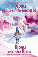 Bibou und die Fahrgesch?fte - Bibou and the Rides: Zweisprachiges Englisch-Deutsch-Kinderbuch - Bilingual German English Picture Book for Toddlers