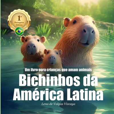 Bichinhos da Am?rica Latina: Um livro para crian?as que amam animais (Portuguese Version) - de Valgas Vizcaya, Lena