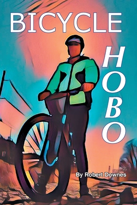 Bicycle Hobo - Downes, Robert