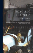Bicycles & Tricycles: An Elementary Treatise On Their Design and Construction, With Examples and Tables