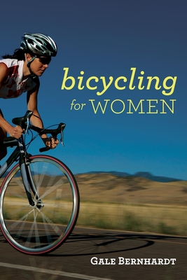 Bicycling for Women - Bernhardt, Gale