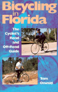 Bicycling in Florida: The Cyclist's Road and Off-Road Guide