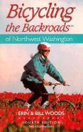 Bicycling the Backroads of NW Washington - Woods, Bill, and Woods, Erin, and Woods, B