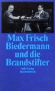 Biedermann und die Brandstifter - Frisch, Max