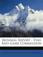 Biennial Report - Fish and Game Commission