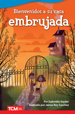 Bienvenidos a Su Casa Embrujada - Snyder, Gabrielle, and Sanchez, James (Illustrator)