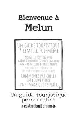 Bienvenue  Melun: Un guide touristique personnalis - Bookaful Press