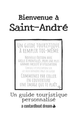 Bienvenue ? Saint-Andr?: Un guide touristique personnalis? - Bookaful Press